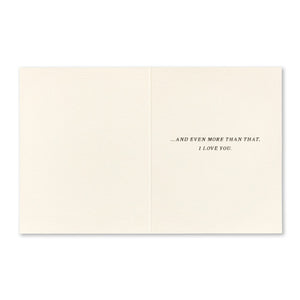 Anniversary Greeting Card - I Love Us! Interior Message: ...and even more than that. I love you.