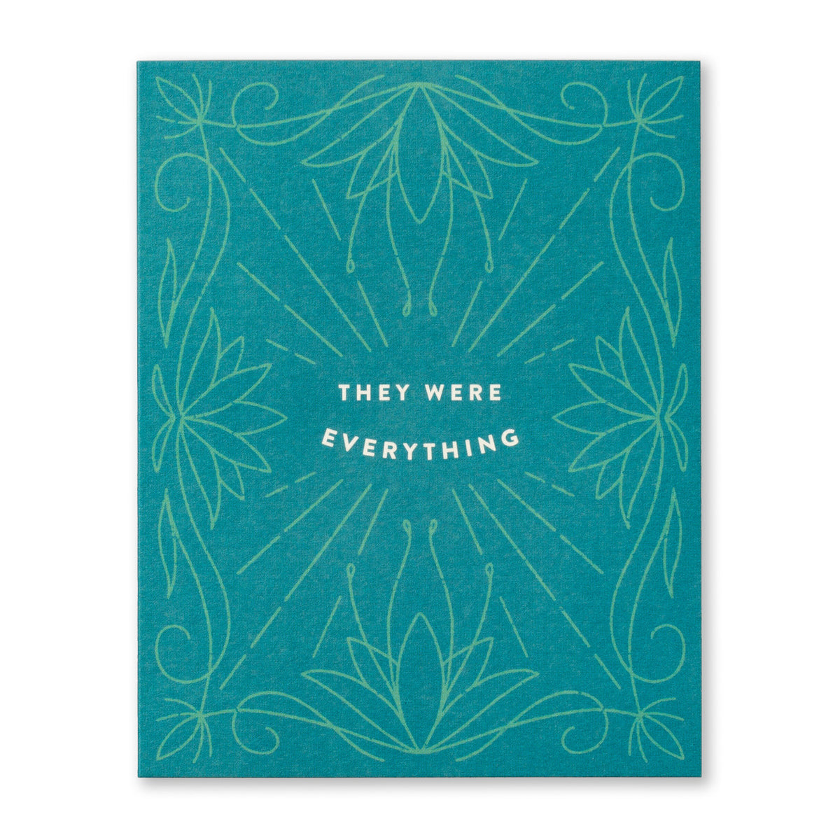 Sympathy Greeting Card - They Were Everything. Illustration shows typography surrounded by line drawings of flowers and scrolls on a teal blue background.