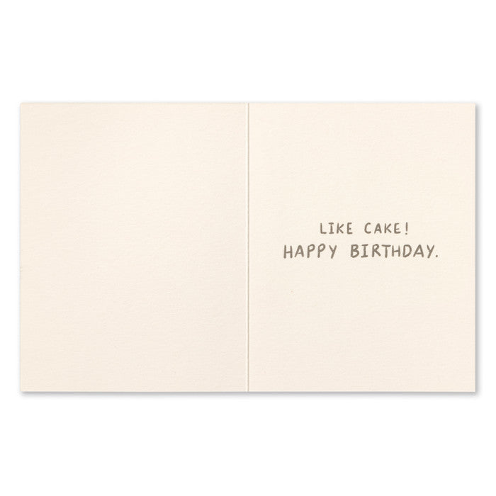 Birthday Greeting Card - You've Got Sweet Things Coming. Interior Message: Like Cake! Happy Birthday.