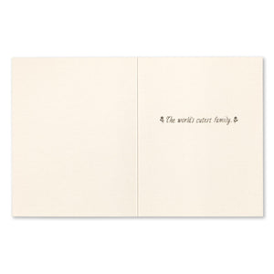 Baby Greeting Card - Coming Soon. Interior Message; The world's cutest family.